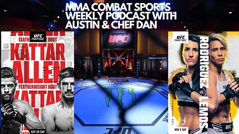 👊 MMA COMBAT SPORTS WEEKLY PODCAST WITH AUSTIN & CHEF DAN 🎙️️KATTAR VS ALLEN CARD BREAKDOWN