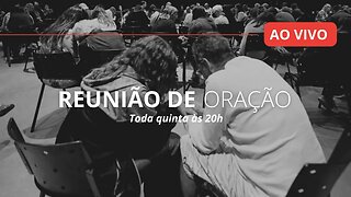 REUNIÃO DE ORAÇÃO AO VIVO | 20/07/2023