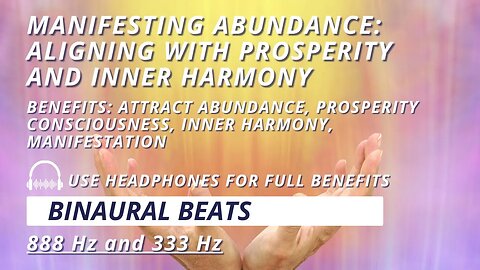 Manifesting Abundance: Aligning with Prosperity and Inner Harmony using 888 Hz + 333 Hz