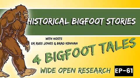 4 Historical Bigfoot Stories | Wide Open Research #61
