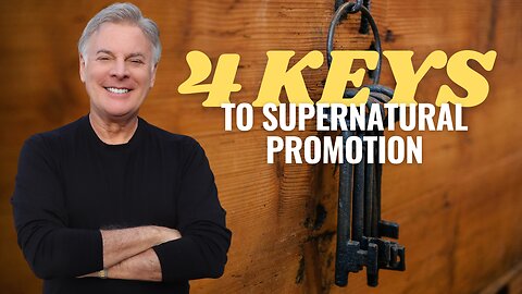 Prophetic Alert: 4 Keys That Launch Your Supernatural Promotion This Year! | Lance Wallnau