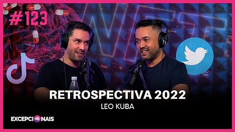 Episódio Especial com Leo Kuba - Retrospectiva 2022