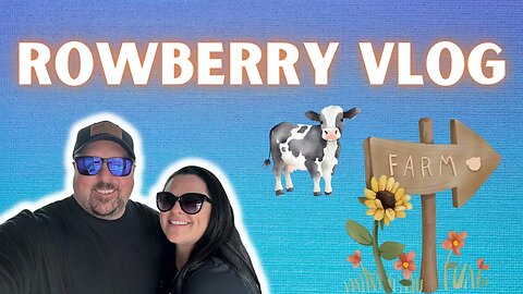 Rowberry Vlog!