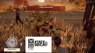 State of Decay - Surviving the Undead Apocalypse Continues. pt 2!