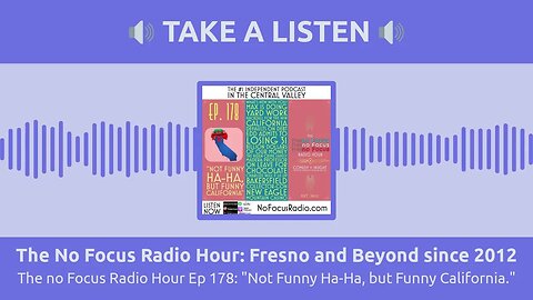 The No Focus Radio Hour: Fresno and Beyond since 2012 - The no Focus Radio Hour Ep 178: "Not...