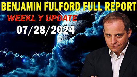 Benjamin Fulford Full Report Update July 28, 2024 - Benjamin Fulford