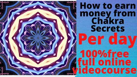 How to earn money from Chakra Secrets for beginners 💯% free full online course