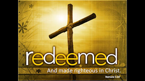Heart of the Cross Quick Word: “REDEEMED, Righteous in Christ” Wed May 25th 2022