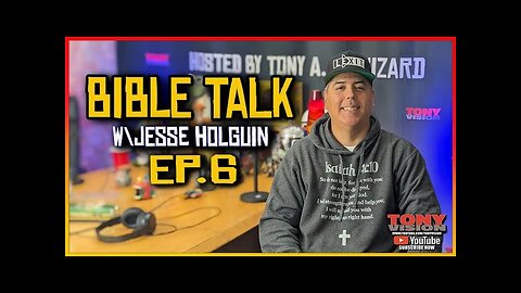 BIBLE TALK EPISODE 6 WITH JESSE HOLGUIN