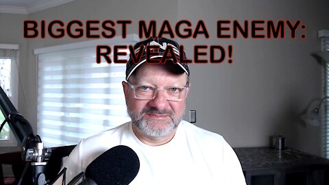 BIGGEST MAGA ENEMY: REVEALED!