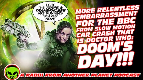 More Relentless Embarrassment For the BBC From Slow Nation Car Crash That is Doctor Who Doom’s Day!!