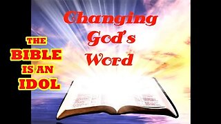 CHANGING GOD'S WORD