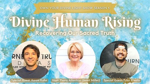 Own Your Divine Light Show Season 5 with Tyler and Aaron (Journey to the Truth)