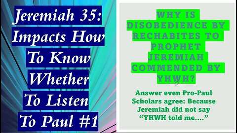 Jeremiah 35: Impacts how to Know Whether to Listen to Paul Ep 1 Why Does God Commend the Rechabites?