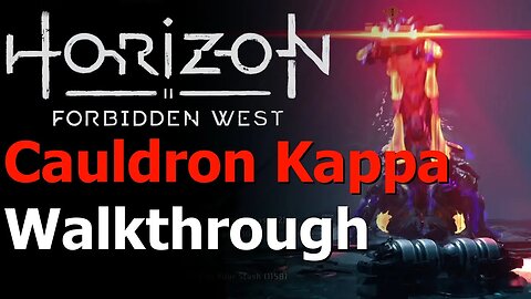 Horizon Forbidden West - Cauldron Kappa Walkthrough - First Core Overridden - All Cores Overridden