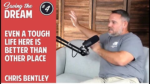 Even a tough life here is better than other places | Chris Bentley | Ep 4