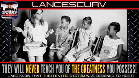 THEY WILL NEVER TEACH YOU OF THE GREATNESS YOU POSSESS! - THE LANCESCURV SHOW PODCAST