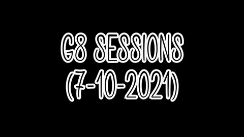 G8 Sessions (7-10-2021)