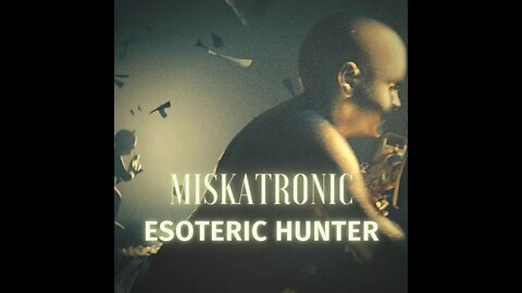 Miskatronic - Esoteric Hunter