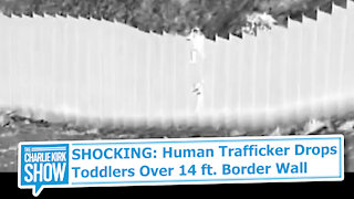 SHOCKING: Human Trafficker Drops Toddlers Over 14 ft. Border Wall