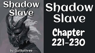 Shadow Slave Novel Chapter 221-230 | Audiobook