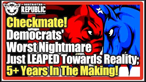 Checkmate! Democrats’ Worst Nightmare Just LEAPED Towards Reality; 5+ Years In The Making!