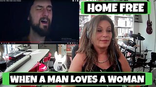 HOME FREE: When a Man Loves a Woman | TSEL Home Free Reaction