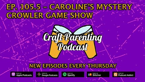 CPP Ep. 105.5 – Caroline's Mystery Crowler Game Show