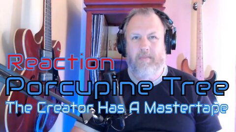 Porcupine Tree -The Creator Has A Mastertape-In Absentia-Reaction