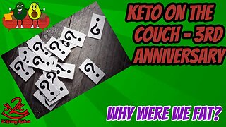 Keto on the Couch, episode 157 | Why were we fat? | 3 year anniversary giveaways