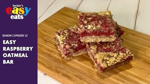 Becker's Easy Eats S02E12: Easy Raspberry Oatmeal Bar