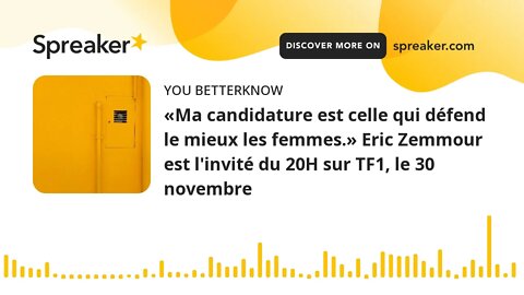 «Ma candidature est celle qui défend le mieux les femmes.» Eric Zemmour est l'invité du 20H sur TF1,