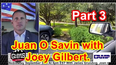 Juan O Savin with Joey Gilbert. Big intel! Part 3