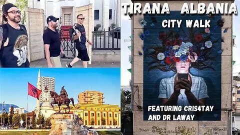 Tirana Albania City Walk | Travel Blogger Meet Up | Featuring Cris4tay & Dr Laway