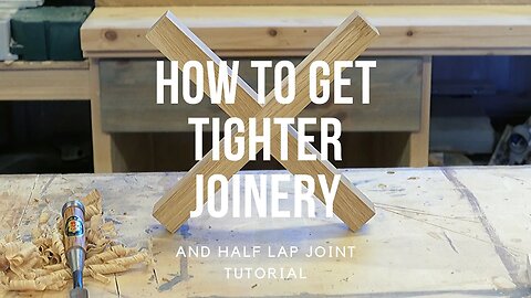 5 Tips on How to Get TIGHTER JOINERY! + How to cut HALF-LAP JOINT