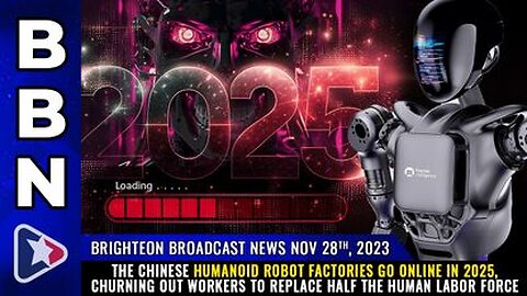 11-28-23 BBN - Chinese humanoid robot factories go online in 2025