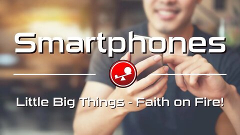 SMARTPHONES - Daily Devotional - Little Big Things