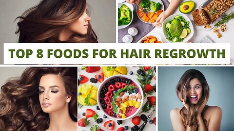 Top 8 Foods That Can Help Your Hair Regrowth Naturally