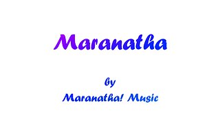 Maranatha (With Lyrics) By Maranatha! Singers