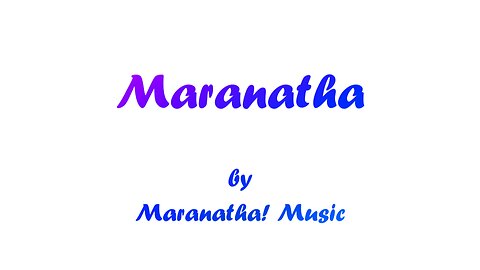 Maranatha (With Lyrics) By Maranatha! Singers