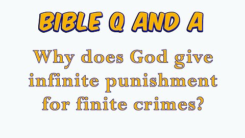 Infinite Punishment for Finite Crimes?