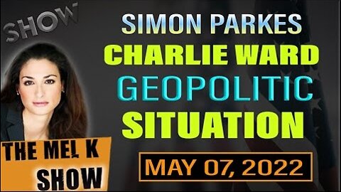 THE MEL K, CHARLIE WARD & SIMON PARKES GEOPOLITICAL SITUATION UPDATE, GOD WINS!