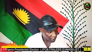 Mazi Nnamdi Kanu & 2023 Nigeria Presidential Election ( IPOB FRALESS EVANGELIST )