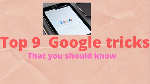 Top 9 google tricks that you should know