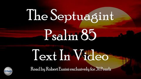 Septuagint - Psalm 85 - Text In Video - HQ Audiobook