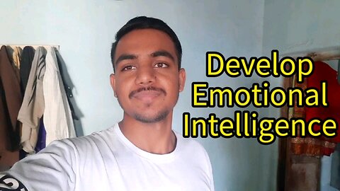 Develop Emotional Intelligence