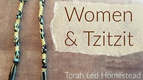 Women and Tzitzit | Torah Led Homestead