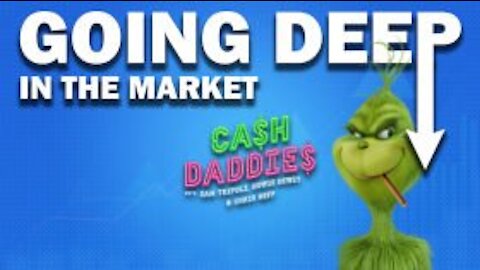Cash Daddies #45: Going Deep in The Market - With The Wall Street Grinch