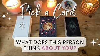 What Does This Person Think About You? - Pick a Card Tarot, Timeless Reading