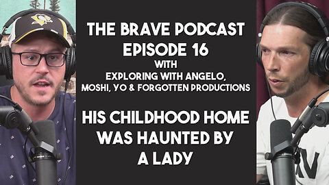 The Brave Podcast - His Childhood Home was Haunted, UFO Sighting w/ Forgotten Productions | Ep.16
